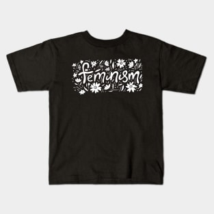 Feminism Floral Quote - Girly Inspiration Quotes Kids T-Shirt